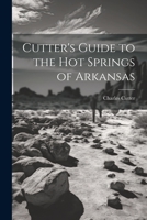 Cutter's Guide to the Hot Springs of Arkansas 1021347051 Book Cover