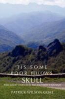 'Tis some poor fellow's skull: Post-Soviet Warfare in the Southern Caucasus 0595486797 Book Cover