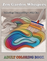 Zen Garden Whispers: Coloring Tranquility with Tao B0CNW9KBYP Book Cover