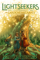 Of Gardens and Graves (Lightseekers) 0593601483 Book Cover