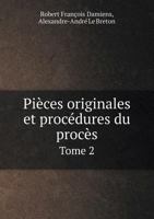 Pieces Originales Et Procedures Du Proces Tome 2 5518975856 Book Cover