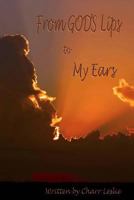 From God's Lips to My Ears 0615298087 Book Cover