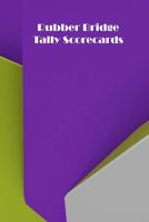 Rubber Bridge Tally Scorecards: 100 Tally Scoresheets for Rubber Bridge 1077936206 Book Cover