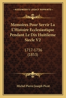Mémoires pour servir à l'histoire ecclésiastique pendant le dix-huitième siècle Volume 02 1166792862 Book Cover
