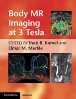 Body MR Imaging at 3 Tesla 0521194865 Book Cover