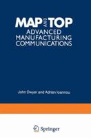 MAP and TOP: Advanced Manufacturing Communications 1468476521 Book Cover