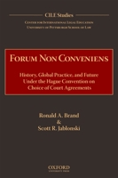 Forum Non Conveniens: History, Global Practice, and Future Under the Hague Convention on Choice of Court Agreements 0195329279 Book Cover