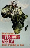 Inventing Africa: History, Archaeology and Ideas 074533105X Book Cover
