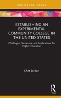 Establishing an Experimental Community College in the United States: Challenges, Successes, and Implications for Higher Education 036750944X Book Cover