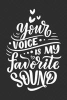 Your Voice Is My Favorite Sound: Blank Lined Journal For Valentines Day Gift | Diary | Notebook | I Love You Gifts for Husband Wife Couples 1660600162 Book Cover