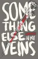 Something Else in My Veins : Slam Poetry 1733794220 Book Cover