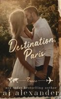 Destination, Paris: A Student/Teacher Destination Romance B0CW1XH1SB Book Cover