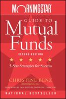 Morningstar Guide to Mutual Funds: Five-Star Strategies for Success (Morningstar Guide to Mutual Funds) 0470137533 Book Cover