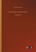 Novels by Paul de Kock Volume 13 3752333596 Book Cover