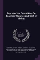 Report of the Committee On Teachers' Salaries and Cost of Living 1377870081 Book Cover