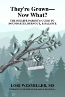 They're Grown-Now What?: The Midlife Parent's Guide to Boundaries, Burnout, & Balance (Connection) B0FK89M6LB Book Cover