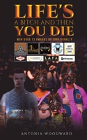 Life's a Bitch and Then You Die 1528950801 Book Cover