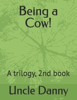 Being a Cow!: A trilogy, 2nd book (BULLFIGHT) B0D2VZPSH8 Book Cover
