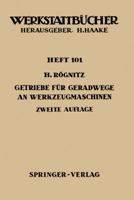Getriebe Fur Geradwege an Werkzeugmaschinen: Olhydraulische, Pneumatische, Kurbel-, Schrauben- Und Zahnstangen-Getriebe 3540032355 Book Cover