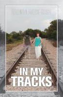 In My Tracks: A Memoir 0996788425 Book Cover