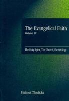 Evangelical Faith: v. 3 0567085627 Book Cover