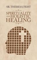 Spirituality and Holistic Healing 1460286367 Book Cover