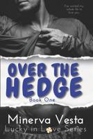 Over the Hedge (Lucky in Love) 1980250707 Book Cover