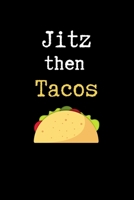 Jitz then Tacos: Brazilian Jiu jitsu Rolling Notes | Notebook for Journaling & BJJ Training. Trendy MMA Jiujitsu Gifts for Students Professors and Instructors. 1694115666 Book Cover