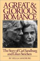 A Great and Glorious Romance: The Story of Carl Sandburg and Lilian Steichen 1590910044 Book Cover