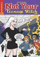 Not Your Teen Witch: Part 1 (Not Your Teenage Witch) B0FJ2T1SY2 Book Cover
