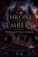 Throne of Embers and Forgotten Vows (Ash & Crown Saga) B0GYG289F8 Book Cover