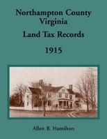 Northampton County, Virginia Land Tax Records: 1915 0788428144 Book Cover