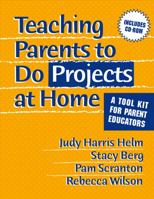 Teaching Parents To Do Projects At Home: A Tool Kit For Parent Educators 0807745502 Book Cover