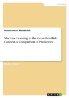 Machine Learning in the Growth-at-Risk Context. A Comparison of Predictors 3346724433 Book Cover