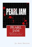 Pearl Jam: The Origins of a Supergroup 1470152231 Book Cover