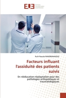 Facteurs influant l'assiduité des patients suivis: En rééducation-réadaptation pour des pathologies orthopédiques et traumatologiques 6202539658 Book Cover