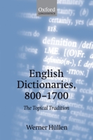 English Dictionaries 800-1700: The Topical Tradition 0199291047 Book Cover