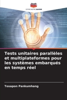Tests unitaires parallèles et multiplateformes pour les systèmes embarqués en temps réel 6207625366 Book Cover