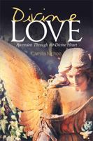 Divine Love: Ascension Through the Divine Heart 1984512293 Book Cover