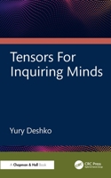 Tensors For Inquiring Minds 1041007132 Book Cover