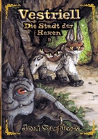 Vestriell - Die Stadt der Hexen. Band 2: Illustrierte Urban Fantasy aus den Alpen - mit über 150 Zeichnungen, emotional und unverwechselbar 3384803922 Book Cover