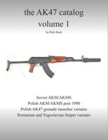 The AK47 catalog volume 1: Amazon edition 1798271192 Book Cover