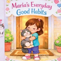 Maria's Everyday Good Habits B0GV7Q9STJ Book Cover