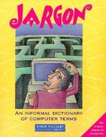 Jargon: An Informal Dictionary of Computer Terms 0938151843 Book Cover