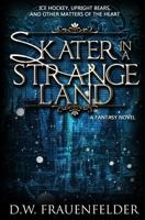 Skater in a Strange Land 0988565609 Book Cover