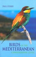 Birds of the Mediterranean: A Photographic Guide (Photographic Guides (Yale University Press)) 0713663499 Book Cover