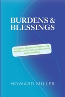 /Burdens & Blessings: A Lighter-Hearted Approach for Middle-Aged Folks Dealing with Aging Parents 0984399526 Book Cover