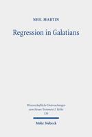 Regression in Galatians: Paul and the Gentile Response to Jewish Law 3161597621 Book Cover