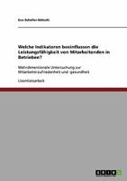 Indikatoren, die die Leistungsf�higkeit von Mitarbeitenden in Betrieben beeinflussen: Mehrdimensionale Untersuchung zur Mitarbeiterzufriedenheit und -gesundheit 3638927202 Book Cover