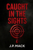 Caught in the Sights B0FXVKQ6Q5 Book Cover
